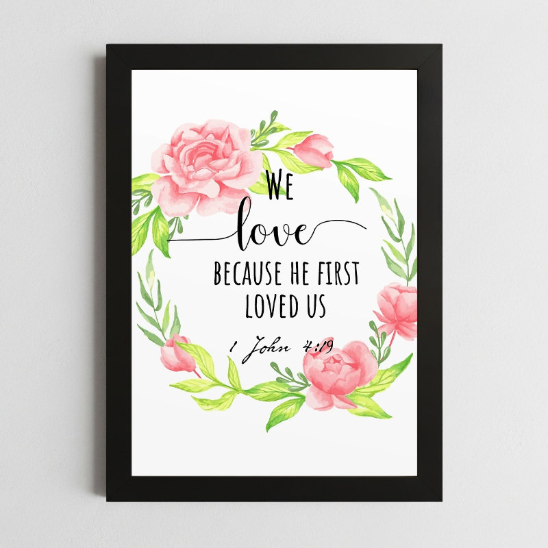 1 John 4:19 Wall Art