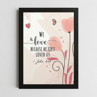 1 John 4:19 Love Wall Art